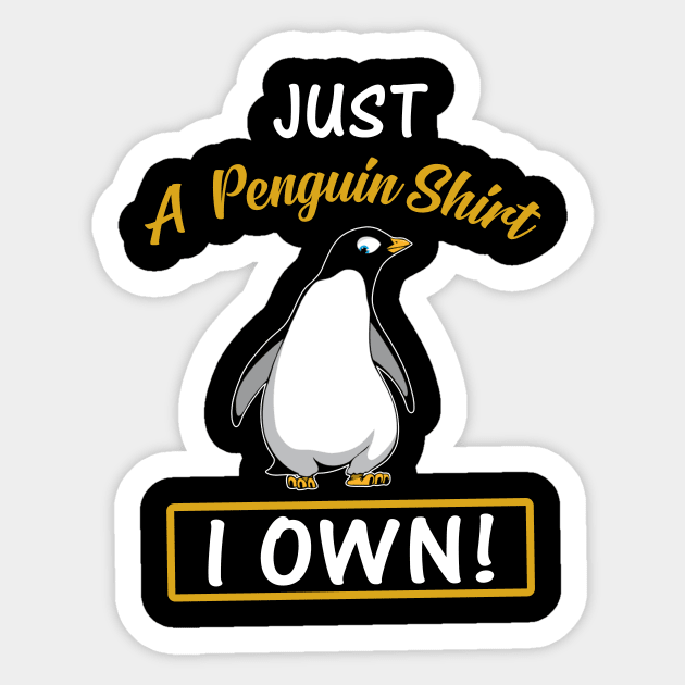 Just A Penguin Shirt I Own Funny Sticker by Bensonn